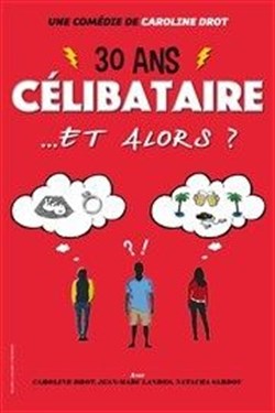 Affiche de 30 ans, célibataire et alors?