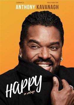 Affiche de Anthony Kavanagh dans Happy | en rodage