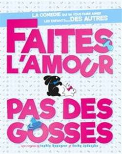 Affiche de Faites l'amour pas des gosses