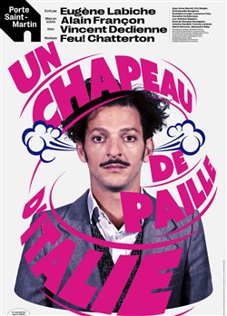 Affiche de Un chapeau de paille d'Italie | avec Vincent Dedienne