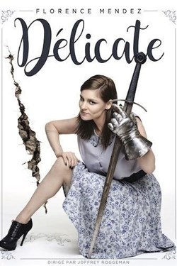 Affiche de Florence Mendez dans Délicate