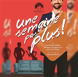 Affiche de Une semaine pas plus !