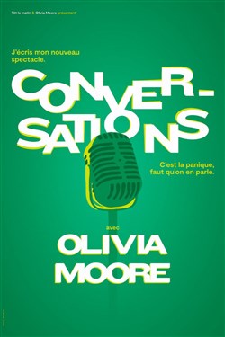 Affiche de Olivia Moore dans Conversations | nouveau spectacle en rodage