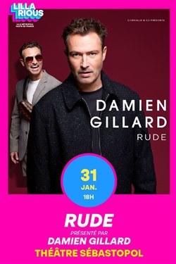 Affiche de Festival Lillarious : Damien Gillard dans Rude