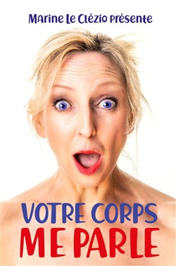 Affiche de Marine le Clézio dans Votre corps me parle