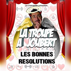 Affiche de La troupe à Joubert : Les bonnes résolutions pour 2020