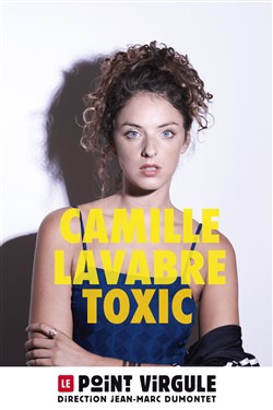 Affiche de Camille Lavabre dans Toxic