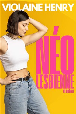 Affiche de Violaine Henry dans Néo lesbienne etc