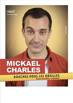 Affiche de Mickaël Charles dans Bouchez vous les oreilles
