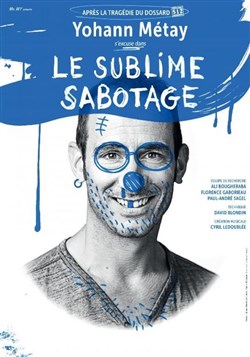 Affiche de Yohann Metay dans Le sublime sabotage