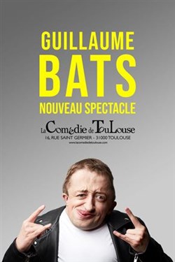 Affiche de Guillaume Bats | Nouveau spectacle