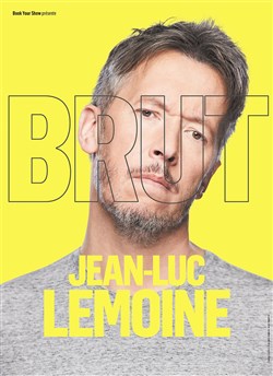 Affiche de Jean-Luc Lemoine dans Brut