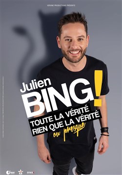 Affiche de Julien Bing dans Toute la vérité, rien que la vérité, ou presque