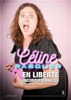Affiche de Céline Pasquer dans En liberté inconditionnelle