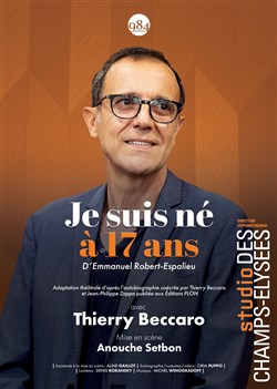 Affiche de Thierry Beccaro dans Je suis né à 17 ans