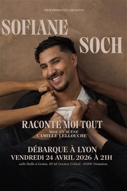 Affiche de Sofiane Soch dans Raconte moi tout !