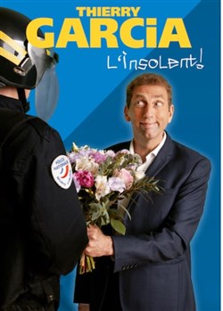 Affiche de Thierry Garcia dans L'insolent !