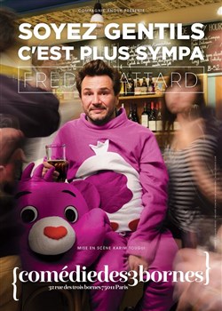 Affiche de Fred Attard dans Soyez gentils c'est plus sympa