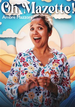 Affiche de Ambre Mazzoni dans Oh Mazette !