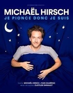 Affiche de Michaël Hirsch dans Je pionce donc je suis