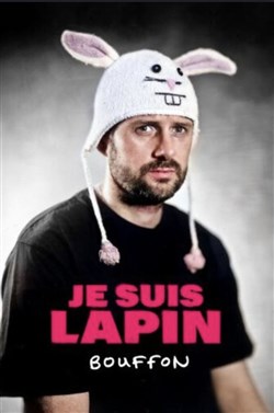 Affiche de Je Suis Lapin dans Bouffon