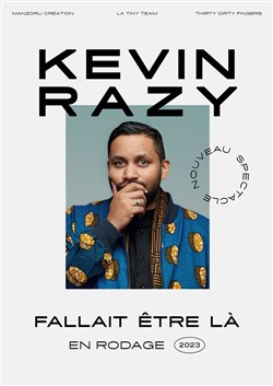 Affiche de Kevin Razy dans Fallait être là | en rodage