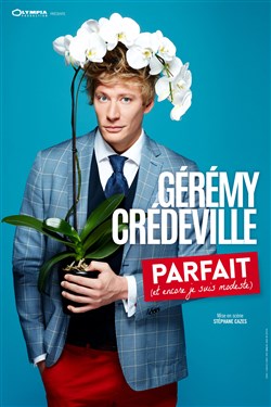 Affiche de Gérémy Crédeville dans Parfait (et encore je suis modeste)