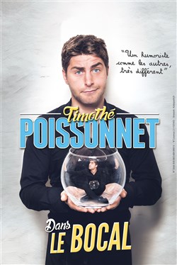 Affiche de Timothé Poissonnet dans Le Bocal