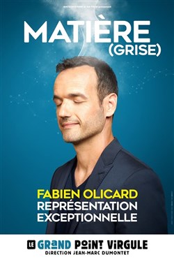 Affiche de Fabien Olicard dans Matiere grise