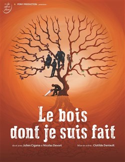 Affiche de Le bois dont je suis fait