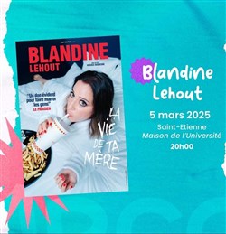 Affiche de Blandine Lehout dans La vie de ta mère