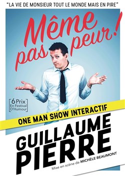 Affiche de Guillaume Pierre dans Même pas peur