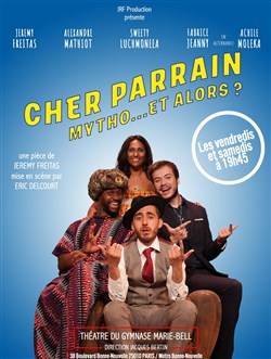 Affiche de Cher parrain : Mytho... Et alors ?