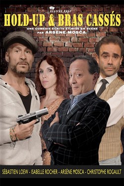 Affiche de Hold-up et bras cassés