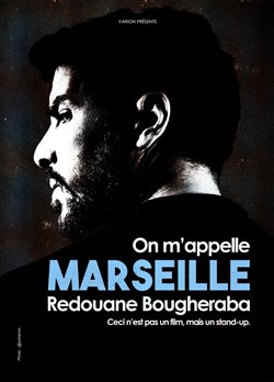 Affiche de Redouane Bougheraba dans On m'appelle Marseille