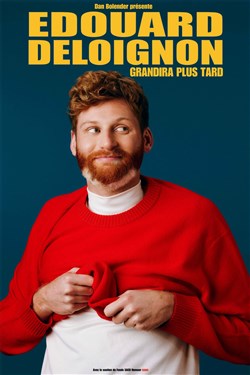 Affiche de Edouard Deloignon dans Grandira plus tard