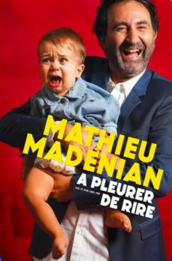 Affiche de Mathieu Madénian dans À pleurer de rire