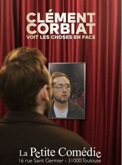 Affiche de Clément Corbiat voit les choses en face