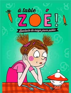 Affiche de A table Zoé | version courte pour les 1 à 5 ans