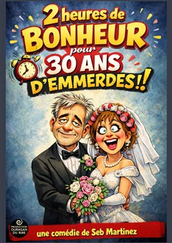 Affiche de 2h de bonheur... Pour 30 ans d'emmerdes !