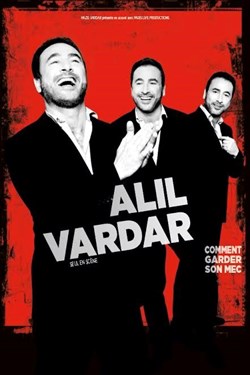 Affiche de Alil Vardar dans Comment garder son mec