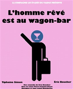Affiche de L'homme rêvé est au wagon-bar