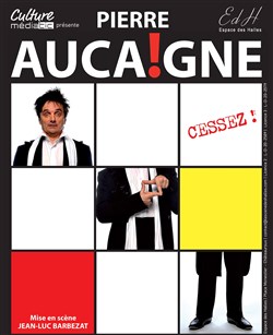 Affiche de Pierre Aucaigne dans Cessez !