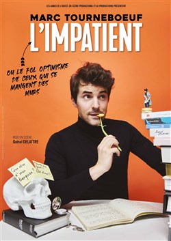 Affiche de Marc Tourneboeuf dans L'Impatient