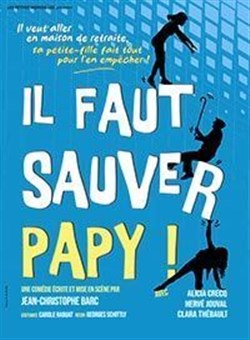 Affiche de Il faut sauver papy !