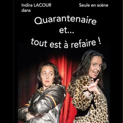 Affiche de Indira Lacour dans Quarantenaire et... tout est à refaire !