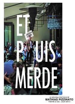 Affiche de Mathias Pizzinato dans Et puis merde