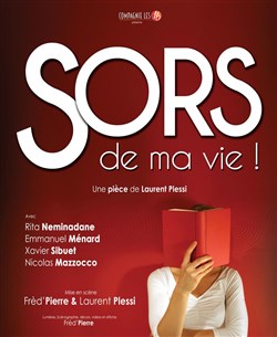 Affiche de Sors de ma vie !