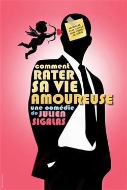 Affiche de Comment rater sa vie amoureuse