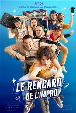 Affiche de Le rencard de l'impro | Le 13ème Cri